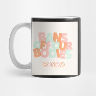 bans of our bodies Mug